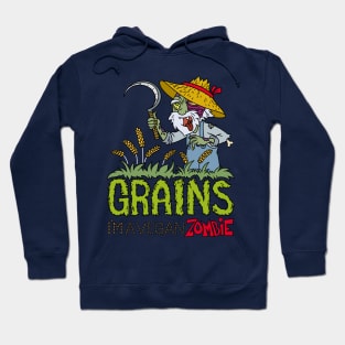 Grains i am a vegan zombie - Halloween Gift Hoodie